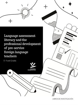 cover image of Language Assessment Literacy and the Professional Development of Pre-Service Foreign Language Teachers